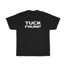 Load image into Gallery viewer, TUCK FRUMP - anti-Trump election 2020 Unisex Heavy Cotton Tee