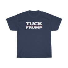 Load image into Gallery viewer, TUCK FRUMP - anti-Trump election 2020 Unisex Heavy Cotton Tee