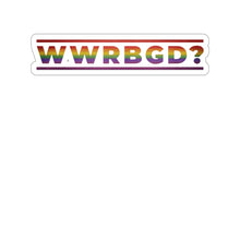 Load image into Gallery viewer, WWRBGD?  What Would Ruth Bader Ginsburg Do?  Kiss-Cut Stickers