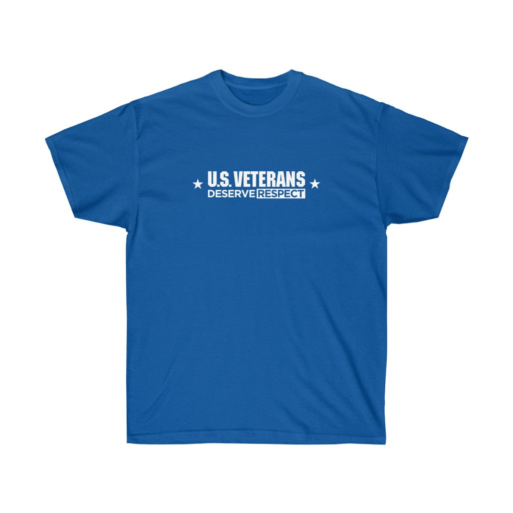 U.S. Veterans Deserve Respect - Unisex Ultra Cotton Tee