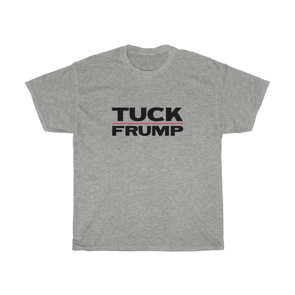 TUCK FRUMP - anti-Trump election 2020 Unisex Heavy Cotton Tee