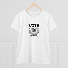 Load image into Gallery viewer, Vote and tell them Ruth sent you - Women&#39;s Heavy Cotton Tee
