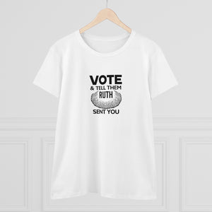 Vote and tell them Ruth sent you - Women's Heavy Cotton Tee