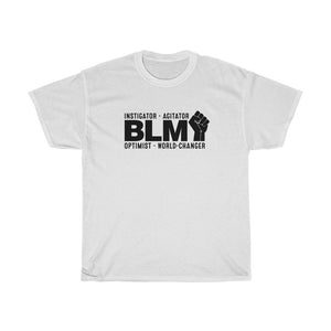 Black Lives Matter - Instigator, Agitator, Optimist, World-Changer t-shirt