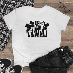 Repeal Reality  - Protest  - Women's Heavy Cotton Tee