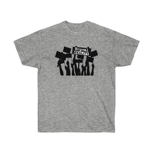 Repeal Reality - Protest - Unisex Ultra Cotton Tee