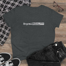 Load image into Gallery viewer, Repeal Reality  - Women&#39;s Heavy Cotton Tee
