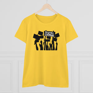 Repeal Reality  - Protest  - Women's Heavy Cotton Tee