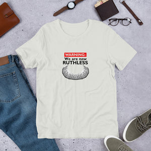 Warning: We are now RUTHLESS - RBG Short-Sleeve Unisex T-Shirt