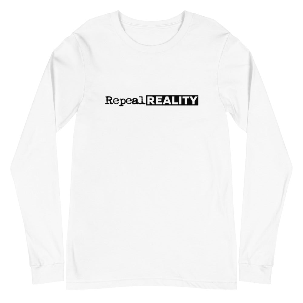 Repeal Reality - Unisex Long Sleeve Tee