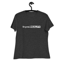 Load image into Gallery viewer, Repeal Reality - Women&#39;s Relaxed T-Shirt
