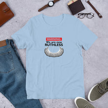 Load image into Gallery viewer, Warning: We are now RUTHLESS - RBG Short-Sleeve Unisex T-Shirt
