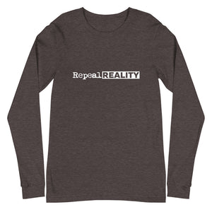 Repeal Reality - Unisex Long Sleeve Tee