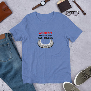 Warning: We are now RUTHLESS - RBG Short-Sleeve Unisex T-Shirt