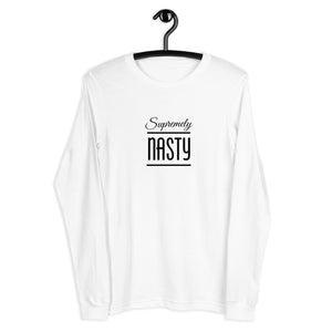 Supremely  Nasty - Nasty Woman - Unisex Long Sleeve Tee